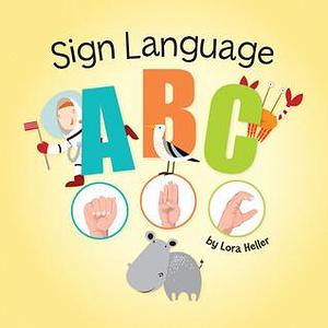 Sign Language by Lora Heller, Lora Heller