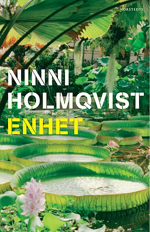 Enhet by Ninni Holmqvist