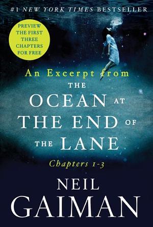 An Excerpt from The Ocean at the End of the Lane: Chapters 1 - 3 by Neil Gaiman