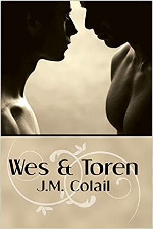 Wes and Toren by J.M. Colail
