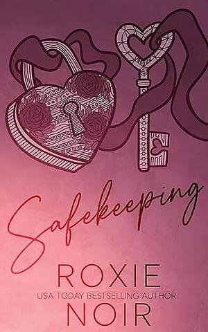 Safekeeping by Roxie Noir