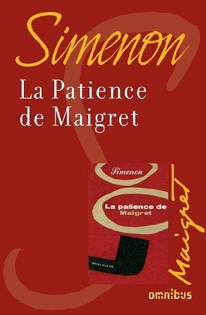La patience de Maigret by Georges Simenon, Georges Simenon