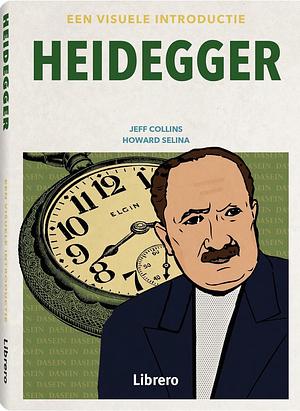 Heidegger - Een visuele introductie by Howard Selena, Jeff Collins