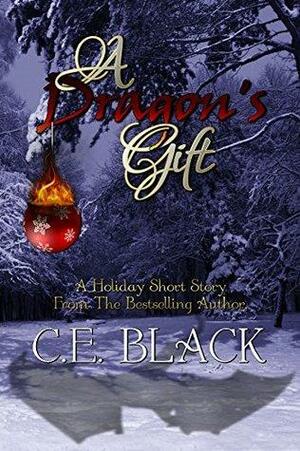 A Dragon's Gift: A Holiday Short Story by C.E. Black