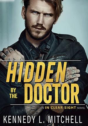 Hidden By The Doctor by Kennedy L. Mitchell