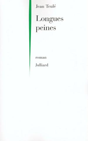 Longues peines: roman by Jean Teulé