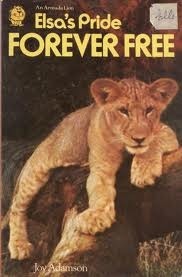 Forever Free: Elsa's Pride by Joy Adamson