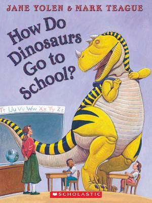 How Do Dinosaurs Go to School? [With Paperback Book] by Jane Yolen