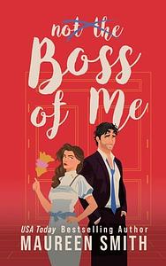 Boss of Me by Maureen Smith