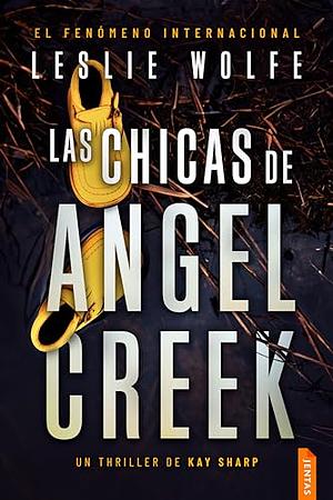 Las chicas de Angel Creek by Leslie Wolfe