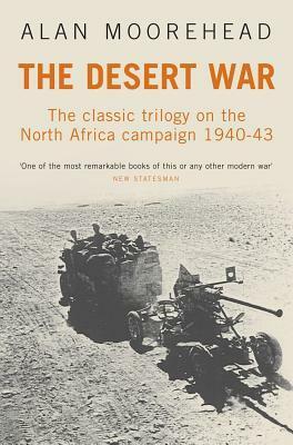 The Desert War Trilogy by Alan Moorehead