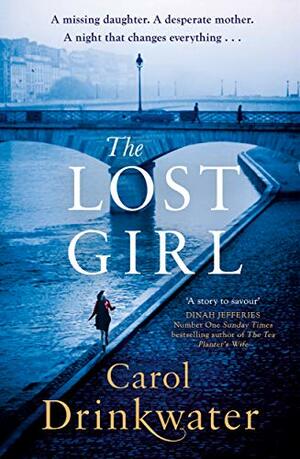 The Lost Girl: A captivating tale of mystery and intrigue. Perfect for fans of Dinah Jefferies by Carol Drinkwater