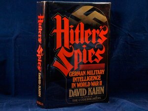 Hitler's Spies: German Military Intelligence in World War II by David Kahn