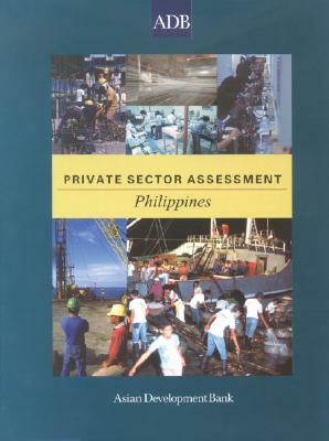 Private Sector Assessment: Philippines by Asian Development Bank