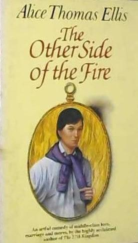 The Other Side of the Fire by Alice Thomas Ellis