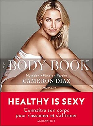 Le Body book by Cameron Díaz, Sandra Bark