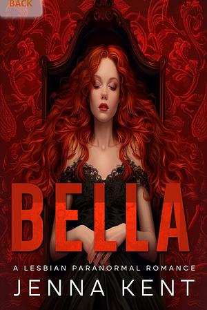 Bella: A Lesbian Paranormal Romance by Jenna Kent
