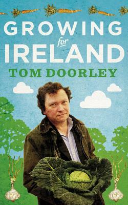 Growing for Ireland by Tom Doorley