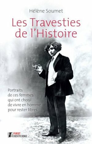 Insoumises et conquérantes - Travesties pour changer le cours de l'Histoire by Hélène Soumet