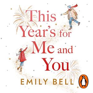 This Year's For Me and You by Emily Bell