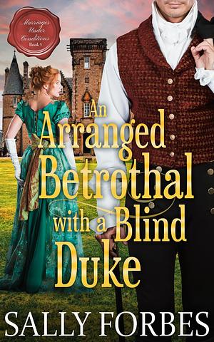 Αn Arranged Betrothal with a Blind Duke by Sally Forbes, Sally Forbes