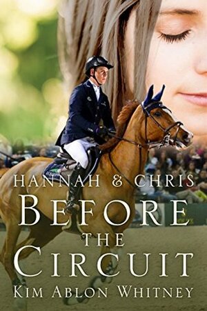 Hannah & Chris: Before the Circuit by Kim Ablon Whitney