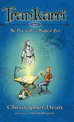 Trankarri: The Boy with a Magical Pen by Christopher Dean