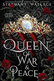 Queen of War & Peace by Stephany Wallace