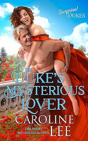 The Duke's Mysterious Lover by Caroline Lee