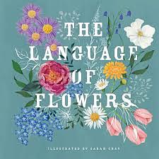 The Language of Flowers by Sarah Cray