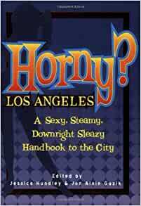 Horny? Los Angeles by Jessica Hundley