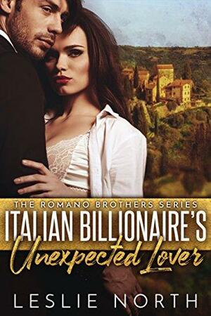 Italian Billionaire's Unexpected Lover by Leslie North