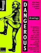 Dangerous Drawings: Interviews With Comix & Graphix Artists by Chris Ware, Andrea Juno, Daniel Clowes, Sue Coe, G.B. Jones, Spiegelma