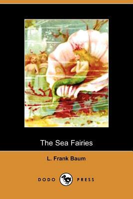 The Sea Fairies by L. Frank Baum