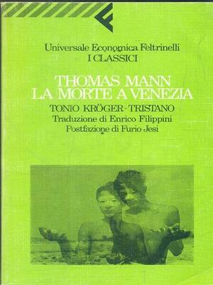 La morte a Venezia - Tonio Kröger - Tristano by Thomas Mann