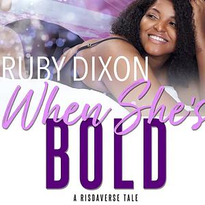 When She's Bold by Ruby Dixon