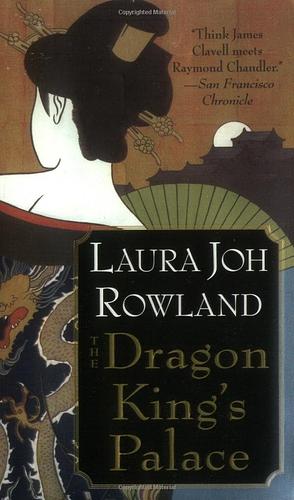 The Dragon King's Palace by Laura Joh Rowland