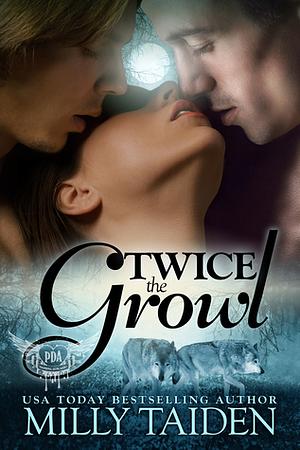 Twice the Growl by Milly Taiden