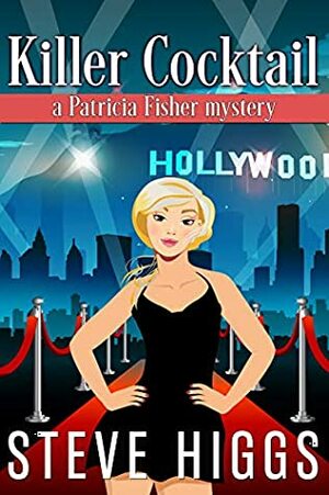 Killer Cocktail: Patricia Fisher Mysteries 2.5 (A Humorous Cruise Ship Cozy Mystery) by Steve Higgs