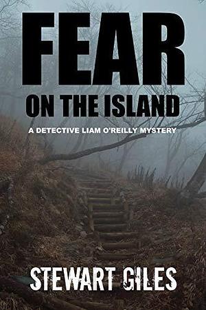 Fear on the Island by Stewart Giles, Stewart Giles