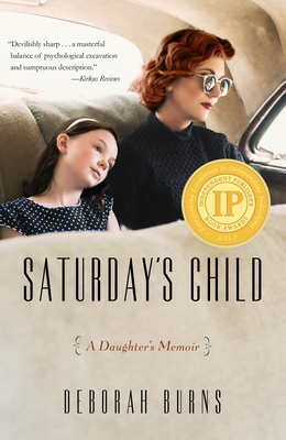 Saturday's Child: A Daughter's Memoir by Deborah Burns