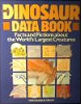 The Dinosaur Data Book: The Definitive, Fully Illustrated Encyclopedia Of Dinosaurs by David Lambert