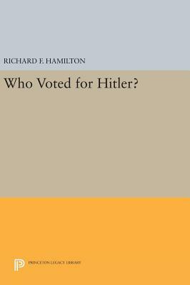 Who Voted for Hitler? by Richard F. Hamilton