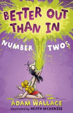 Better Out Than In Number Twos by Adam Wallace