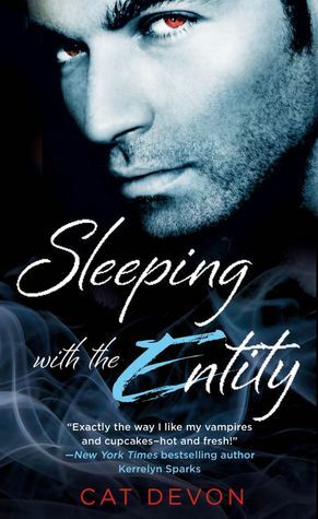 Sleeping with the Entity by Cat Devon