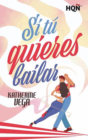 Si tú quieres bailar by Katherine Vega, Katherine Vega