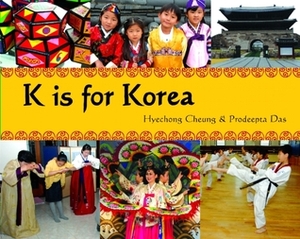 K Is for Korea by Hyechong Cheung, Prodeepta Das