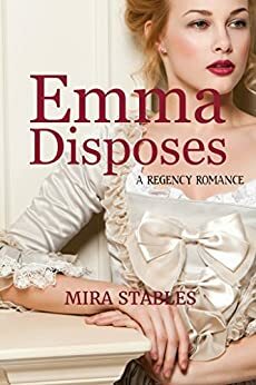 Emma Disposes by Mira Stables