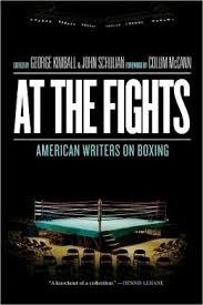 At the Fights: American Writers on Boxing by George Kimball, Colum McCann, John Schulian