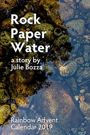 Rock Paper Water by Julie Bozza